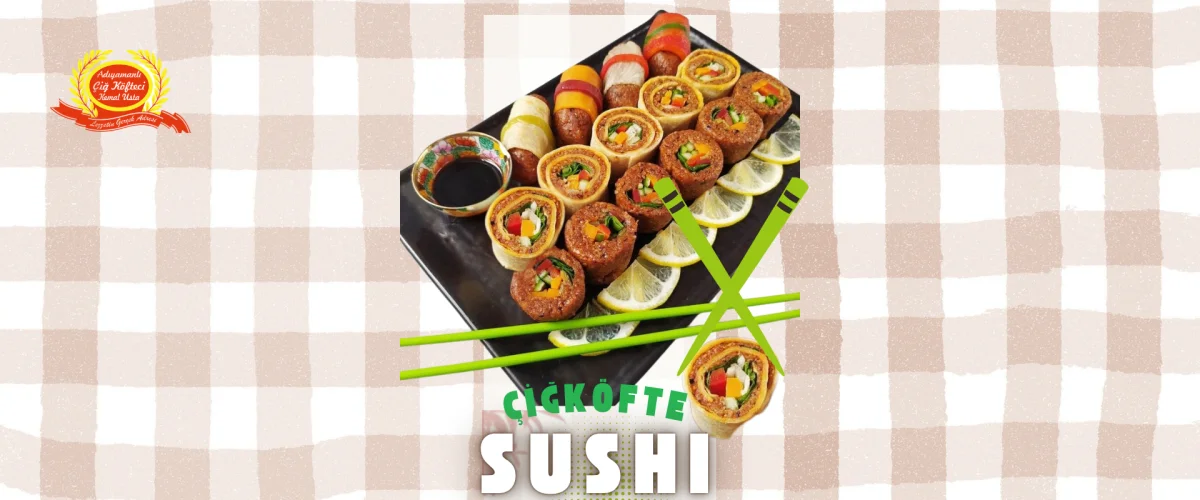ÇİĞKÖFTE SUSHI